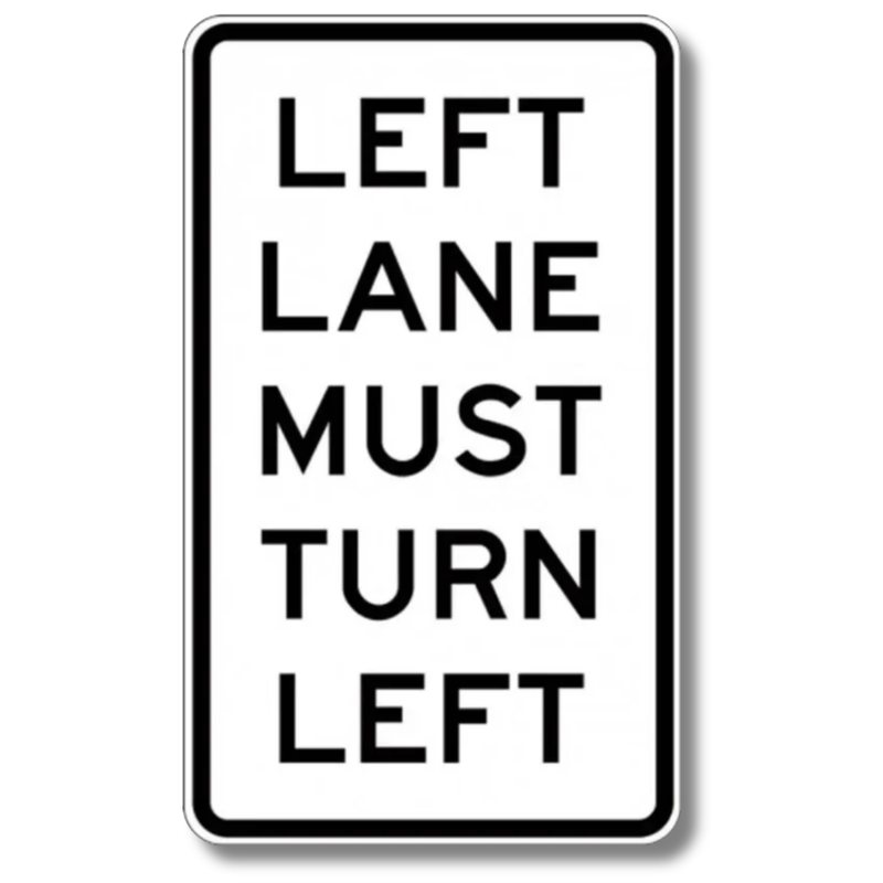 Left Lane Must Turn Left Sign Class 1 Reflective 450 x 750mm