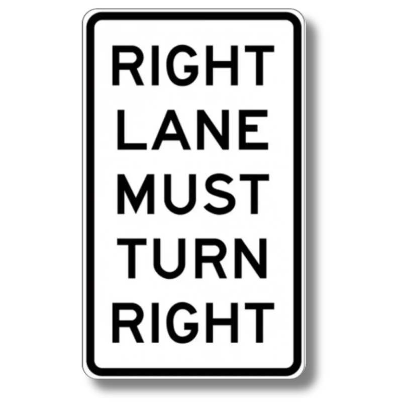 Right Lane Must Turn Right Sign Class 1 Reflective 450 x 750mm