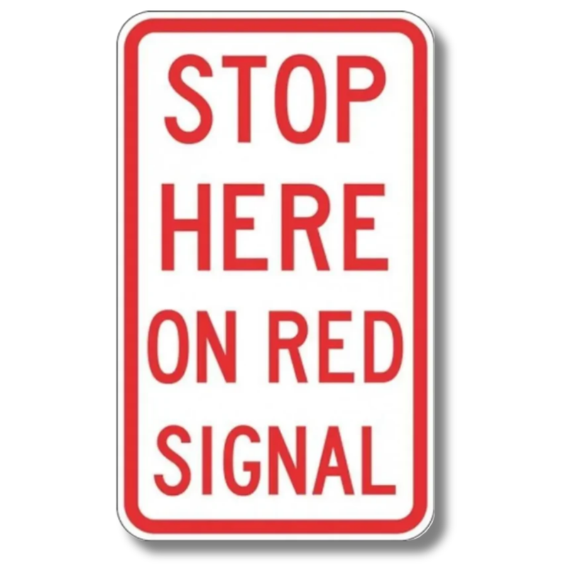 Stop Here on Red Signal Sign Class 1 Reflective