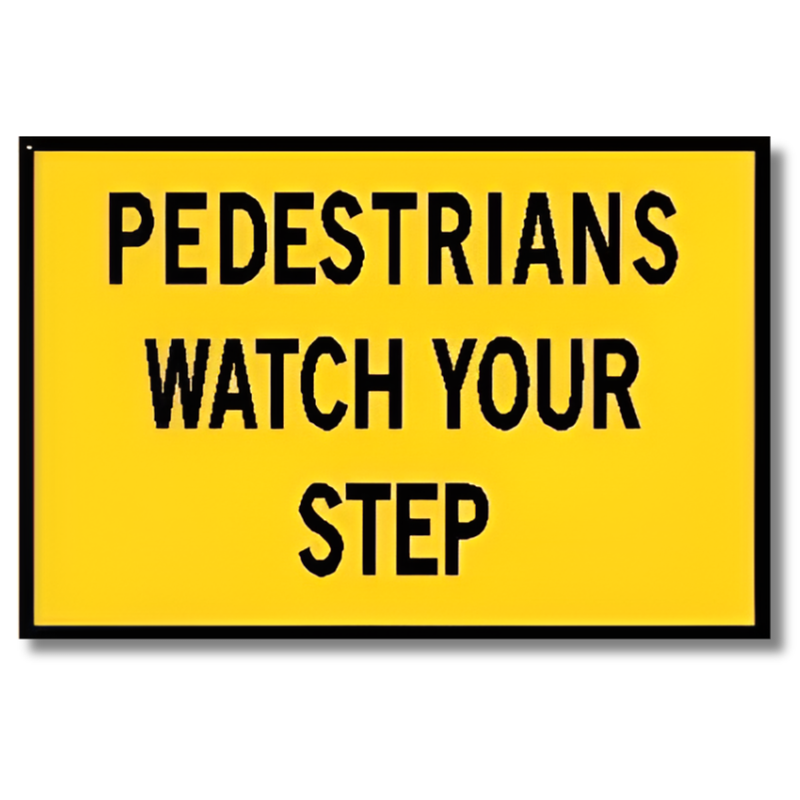 900 x 600mm Boxed Edge Pedestrians Watch Your Step Sign